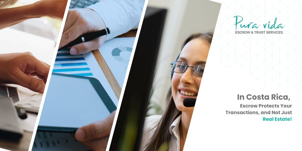 In Costa Rica, Escrow Protects Your Transactions, and Not Just Real Estate!