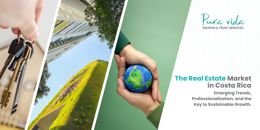 Mercado Inmobiliario en Costa Rica: Tendencias Emergentes, Profesionalización y la Clave del Crecimiento Sostenible.