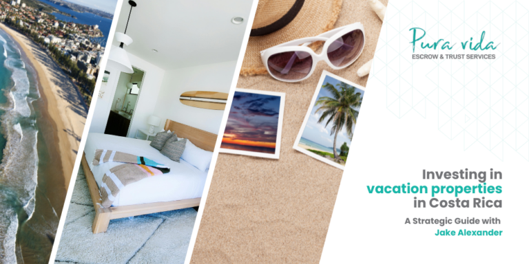 Invertir en inmuebles vacacionales en Costa Rica: Guía estratégica con Jake Alexander